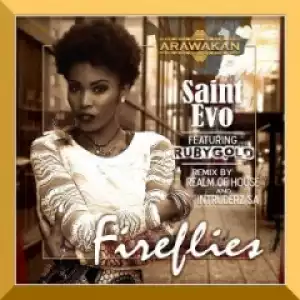 Saint Evo - FireFlies (Intruderz SA) Ft RubyGold